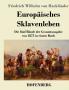 Europäisches Sklavenleben: Die fünf Bände der Gesamtausgabe von 1875 in einem Buch (German Edition)