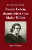 Fausts Leben, dramatisiert vom Maler Müller (German Edition)