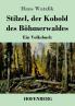 Stilzel der Kobold des B��hmerwaldes