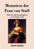 Memoiren der Frau von Staël: Übersetzt und herausgegeben von Gertrude Aretz (German Edition)