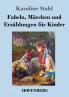 Fabeln M��rchen und Erz��hlungen f��r Kinder