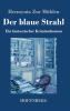 Der blaue Strahl