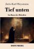 Tief unten