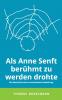 Als Anne Senft berühmt zu werden drohte
