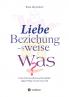 Liebe Beziehung-sweise Was?