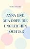 Anna und Mia oder die ungleichen Töchter