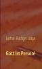 Gott ist Person!