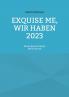 Exquise me wir haben 2023