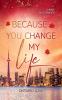 Because you change my life