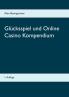 Glücksspiel und Online Casino Kompendium