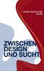 Zwischen Design und Sucht