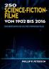 250 Science-Fiction-Filme von 1902 bis 2016