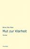 Mut zur Klarheit