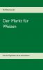 Der Markt für Weizen