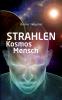 Strahlen Kosmos Mensch