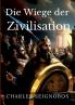 Die Wiege der Zivilisation