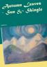 Autumn Leaves  -  Sun  &  Shingle