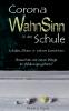 Corona WahnSinn in der Schule