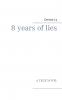 8 years of lies