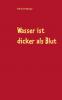 Wasser ist dicker als Blut