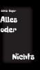 Alles oder Nichts