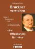 Bruckner verstehen 2 - eine Offenbarung für Hörer