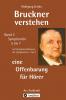 Bruckner verstehen 2 - eine Offenbarung für Hörer