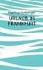 Urlaub in Frankfurt