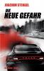 Die neue Gefahr