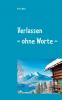Verlassen - ohne Worte -