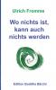 Wo nichts ist kann auch nichts werden