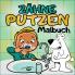 Z��hne Putzen Malbuch - Ein tierisches Kindermalbuch mit Tieren - Spielerisch Kinder an das Z��hne Putzen heranf��hren mit dem Zahnputzbuch
