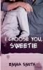 I choose you Sweetie