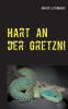 Hart an der Gretzn!