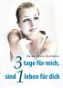 3 tage für mich sind 1 leben für dich