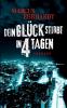 Dein Glück stirbt in 4 Tagen