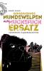 Berserkernde Hundewelpen als Muckefuckersatz