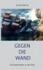 Gegen die Wand