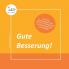 Gute Besserung!