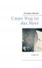 Unser Weg ist das Meer