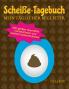 Scheiße-Tagebuch - Mein täglicher Begleiter