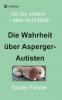 Die Wahrheit über Asperger-Autisten