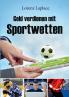 Geld verdienen mit Sportwetten