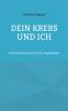 Dein Krebs und Ich