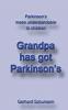 Grandpa has got Parkinson´s