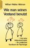 Wie man seinen Verstand benutzt