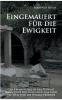 Eingemauert  für die Ewigkeit