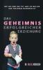 Das Geheimnis erfolgreicher Erziehung