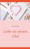 Liebe nie deinen Chef