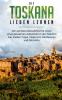 Die Toskana lieben lernen